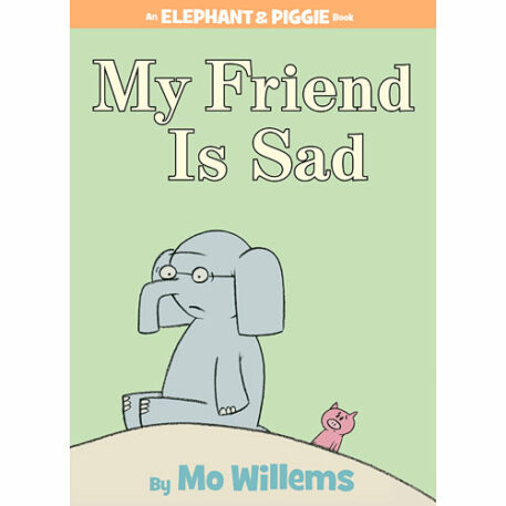 My Friend is Sad (An Elephant and Piggie Book)