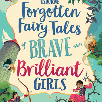 Forgotten Fairy Tales Of Brave And Brilliant Girls