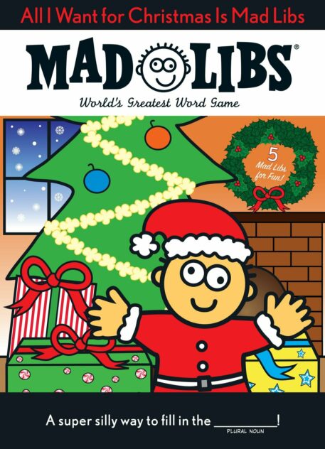 All I Want for Christmas Is Mad Libs: World's Greatest Word Game