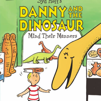 Danny and the Dinosaur Mind Their Manners